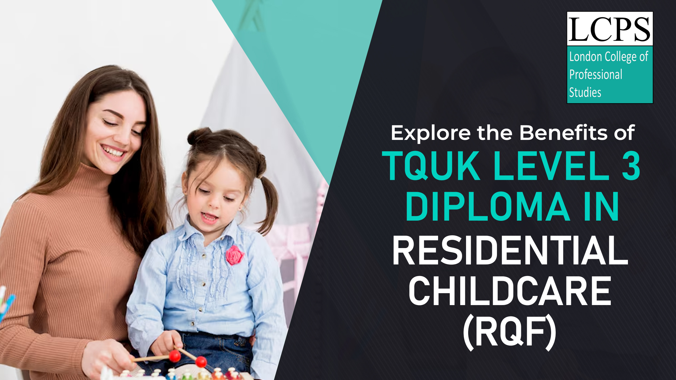 Explore the Benefits of TQUK Level 3 Diploma in Residential Childcare (RQF)
