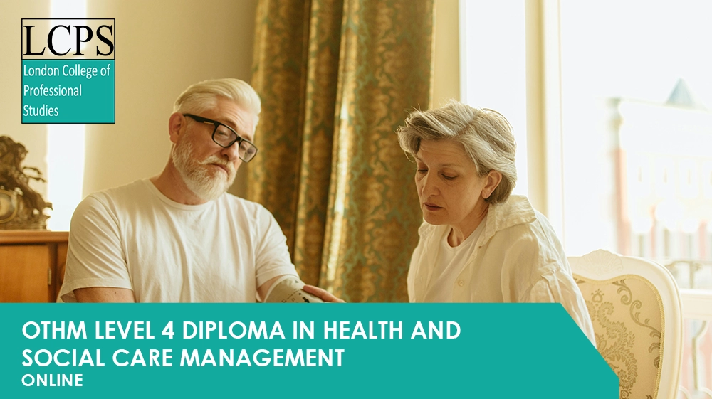 OTHM Level 4 Diploma in Health and Social Care Management