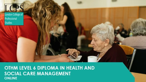 OTHM Level 6 Diploma In Health and Social Care Management