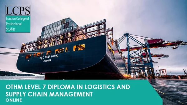 OTHM Level 7 Diploma in Logistics and Supply Chain Management