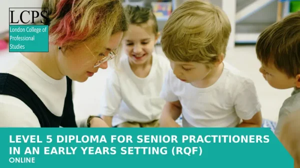 TQUK Level 5 Diploma For Senior Practitioners in an Early Years Setting (RQF)