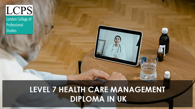 Level 7 Health Care Management Diploma in UK