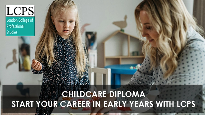 Childcare Diploma – Start Your Career in Early Years with LCPS