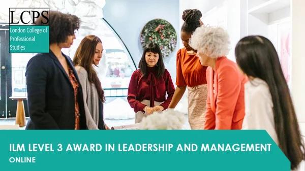 ILM Level 3 Award in Leadership and Management - LCPS - London College ...