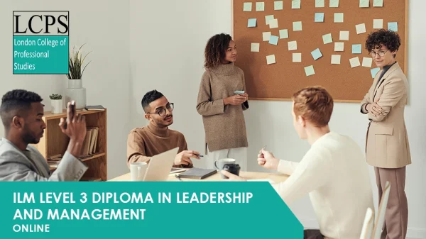 ILM Level 3 Diploma in Leadership and Management - LCPS - London ...
