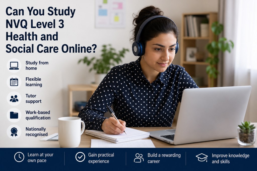 Can You Study NVQ Level 3 Health and Social Care Online