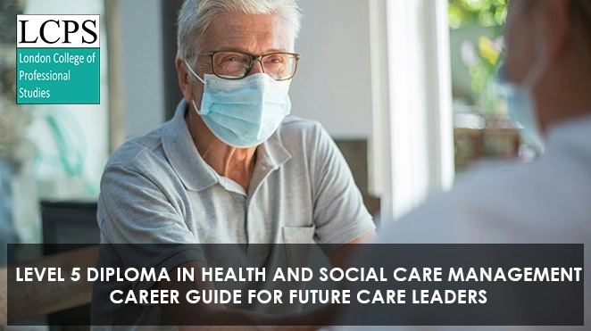Level 5 Diploma in Health and Social Care Management Career Guide for Future Care Leaders Featured Image
