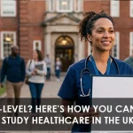 No A-Level? Here’s How You Can Still Study Healthcare in the UK (Access to HE Guide)