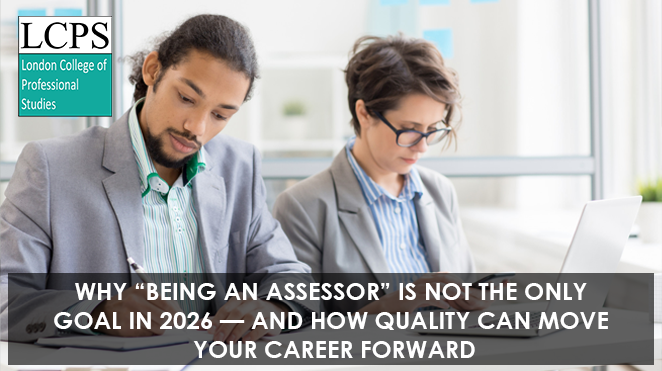 Why “Being an Assessor” Is Not the Only Goal in 2026 — And How Quality Can Move Your Career Forward