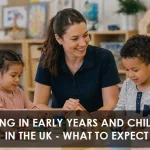 Working in Early Years and Childcare in the UK: What to Expect
