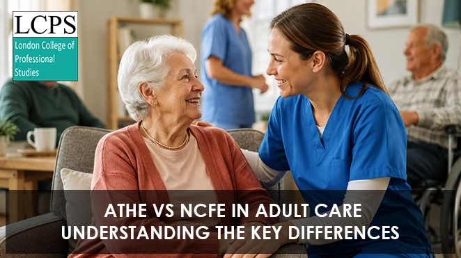 ATHE vs NCFE in Adult Care: Understanding the Key Differences in UK Qualifications 