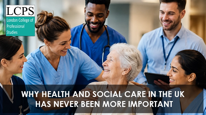 Why Health and Social Care in the UK Has Never Been More Important