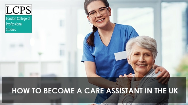 How to Become a Care Assistant in the UK: Complete Career Guide (2026)