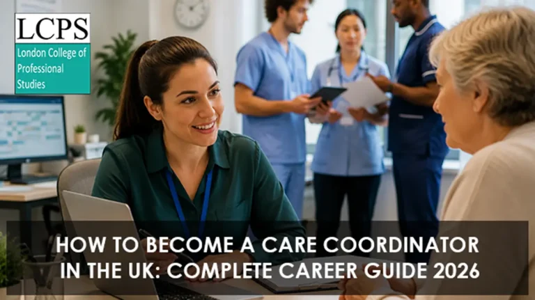 How to Become a Care Coordinator in the UK, Complete Career Guide