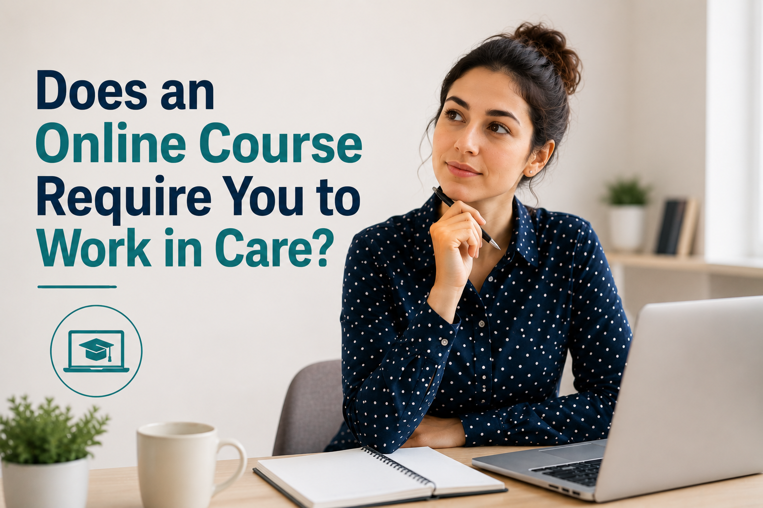 Does an Online Course Require You to Work in Care