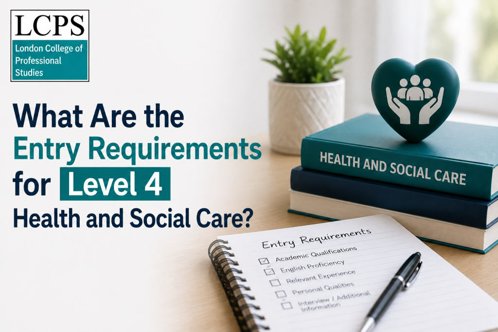 What Are the Entry Requirements for Level 4 Health and Social Care